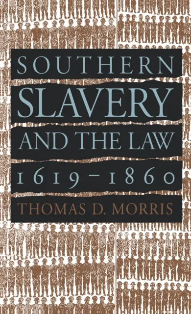 Southern Slavery and the Law, 1619-1860