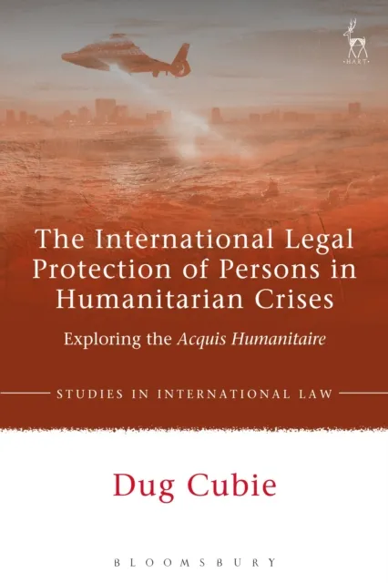 International Legal Protection of Persons in Humanitarian Crises