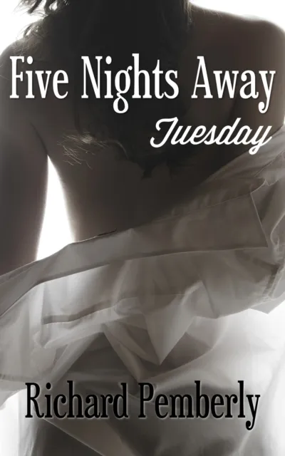 Five Nights Away: Tuesday