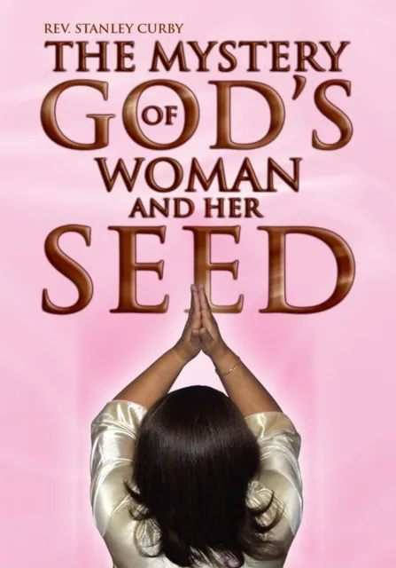 Mystery of God's Woman and Her Seed