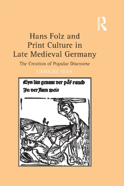 Hans Folz and Print Culture in Late Medieval Germany