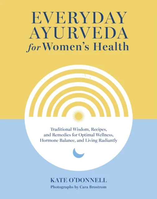 Everyday Ayurveda for Women's Health