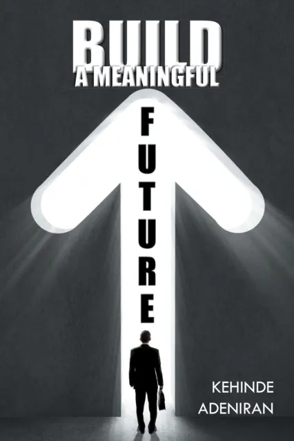 Build a Meaningful Future
