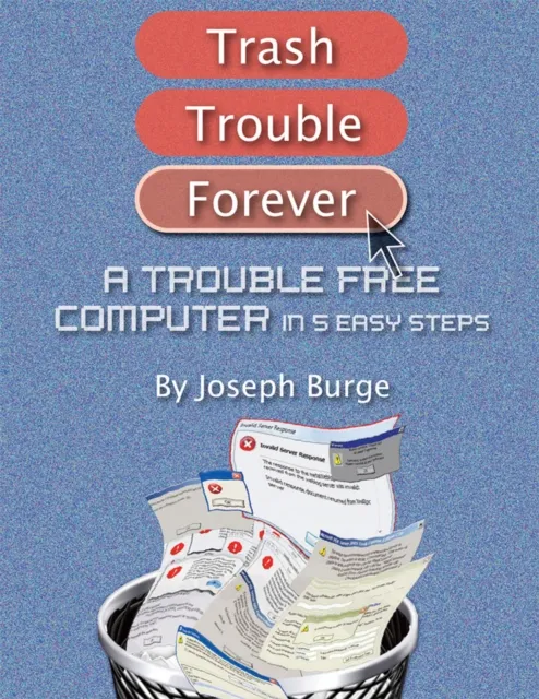 Trouble Free Computer in 5 Easy Steps