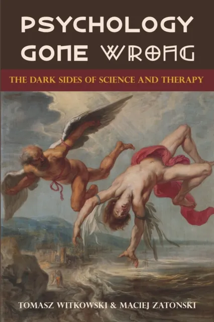 Psychology Gone Wrong: