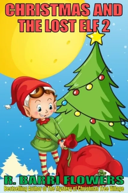 Christmas and the Lost Elf 2 (A Children's Picture Book)