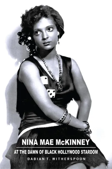 Nina Mae McKinney: At the Dawn of Black Hollywood Stardom