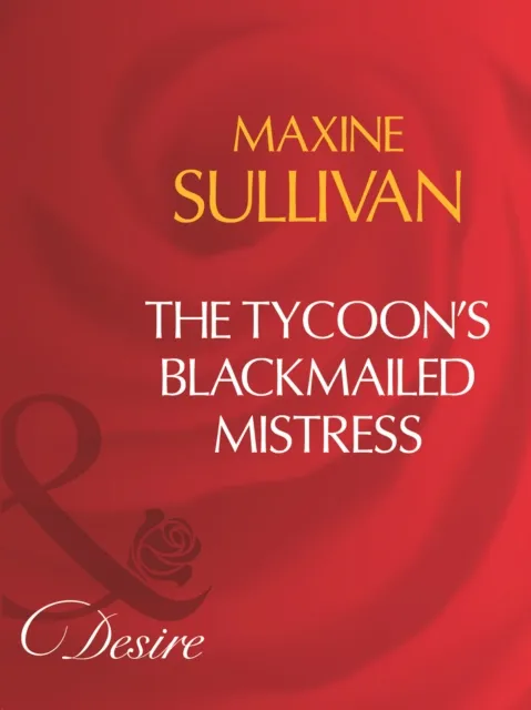 Tycoon's Blackmailed Mistress