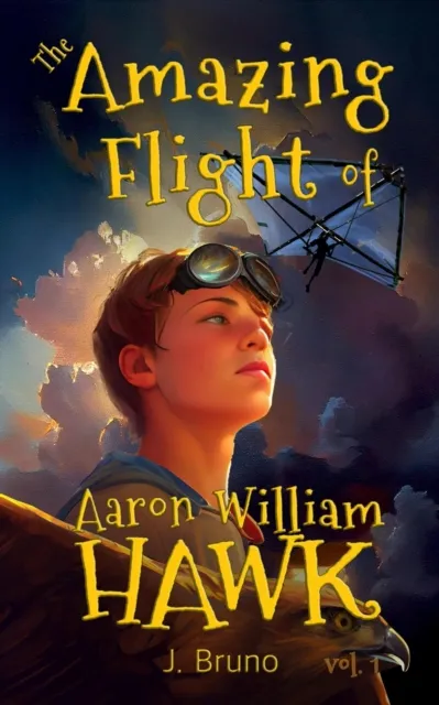 Amazing Flight of Aaron William Hawk