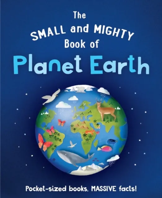 Small and Mighty Book of Planet Earth
