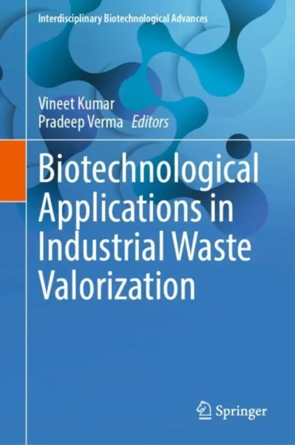 Biotechnological Applications in Industrial Waste Valorization