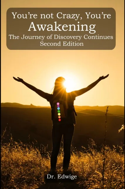 You're Not Crazy, You're Awakening: The Journey of Discovery Continues