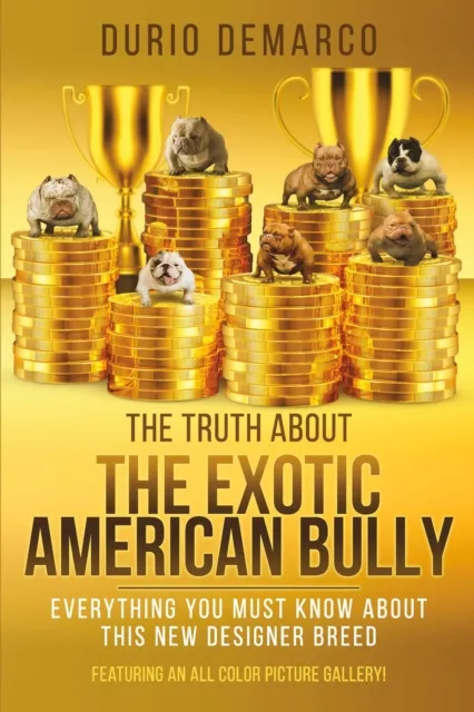 Truth About The Exotic American Bully