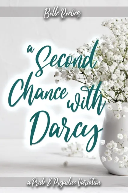 Second Chance With Darcy: A Pride and Prejudice Variation
