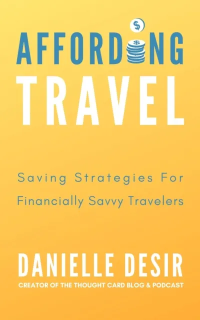 Affording Travel: How to Build a Travel Fund, Travel Often, and Live the Jet-Setting Life You Want