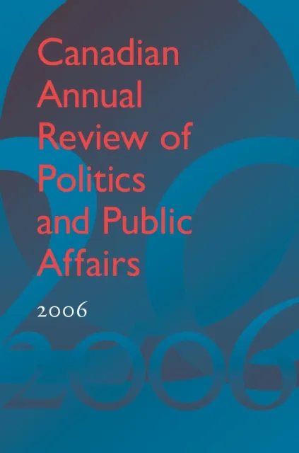 Canadian Annual Review of Politics and Public Affairs 2006