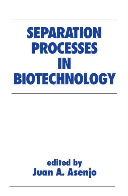 Separation Processes in Biotechnology