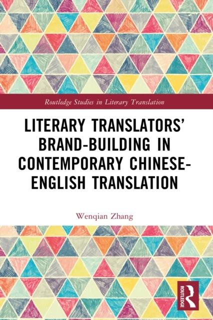 Literary Translators' Brand-Building in Contemporary Chinese-English Translation