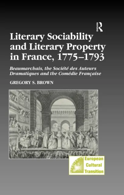 Literary Sociability and Literary Property in France, 1775-1793