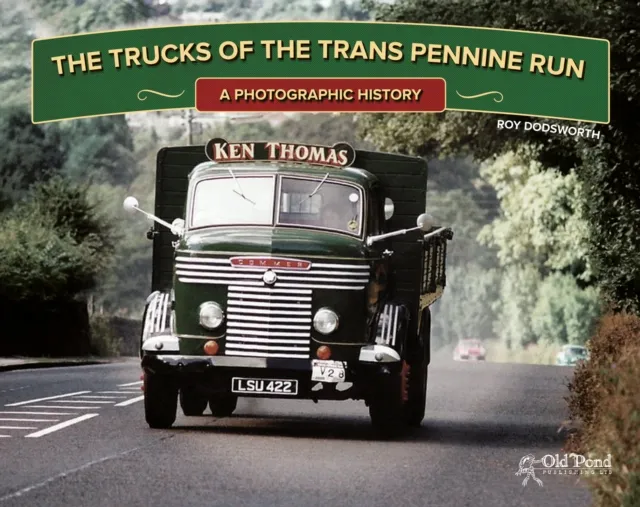 Trucks of the Trans Pennine Run: A Photographic History