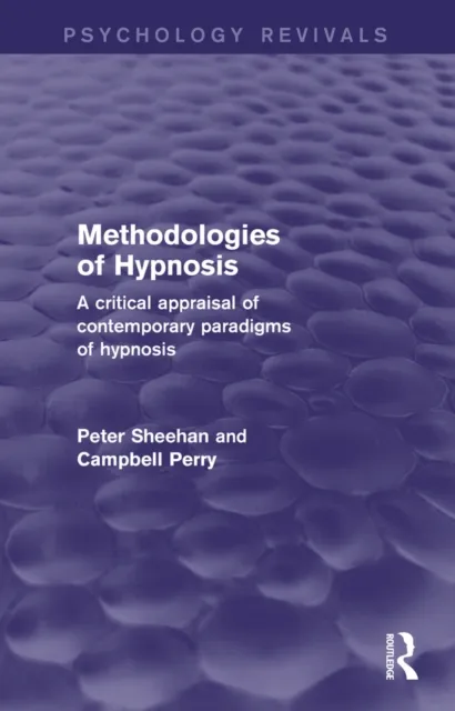 Methodologies of Hypnosis (Psychology Revivals)