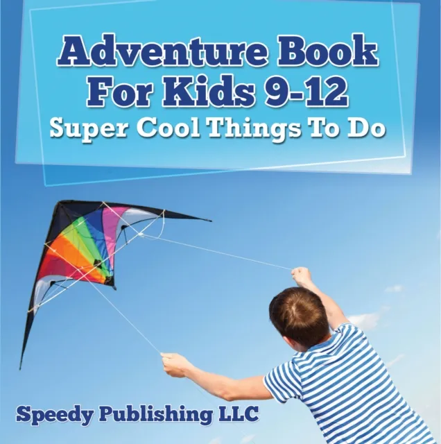 Adventure Book For Kids 9-12: Super Cool Things To Do