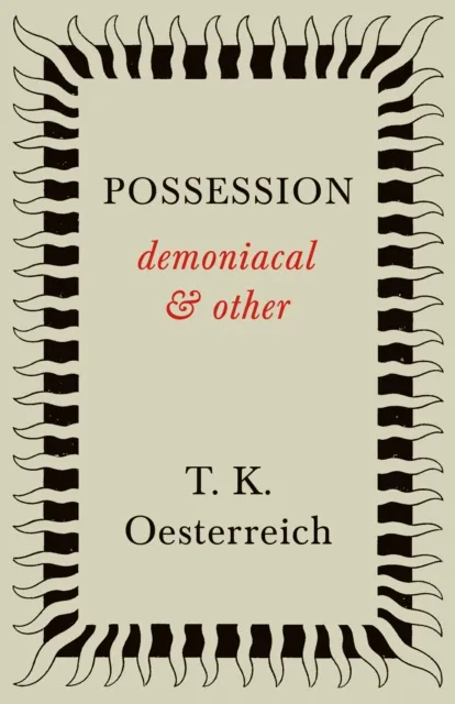 Possession - Demoniacal and Other