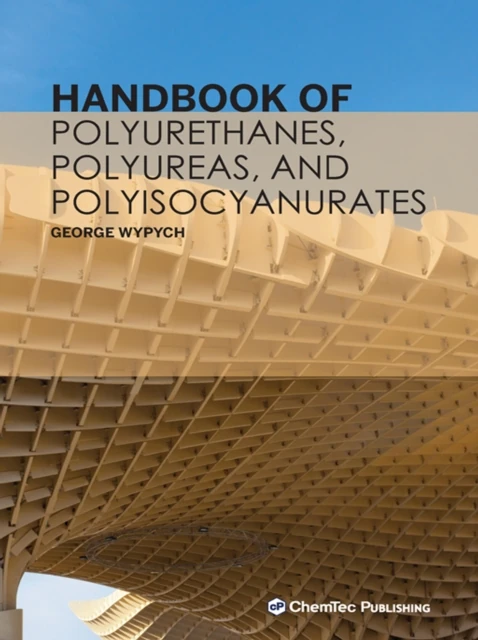 Handbook of Polyurethanes, Polyureas, and Polyisocyanurates