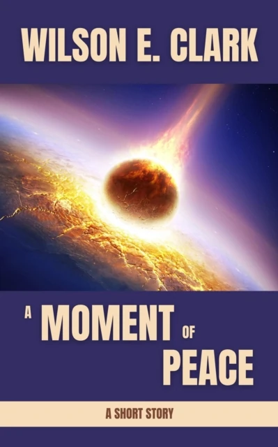Moment of Peace (A Short Story)