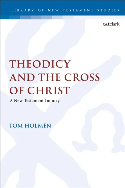 Theodicy and the Cross of Christ