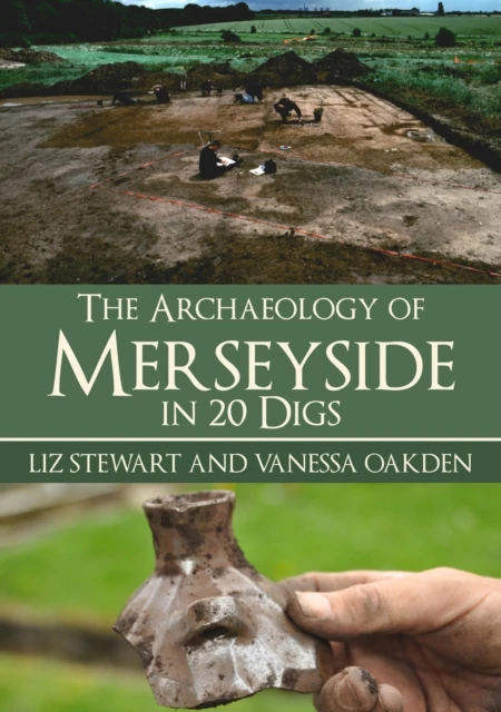 Archaeology of Merseyside in 20 Digs