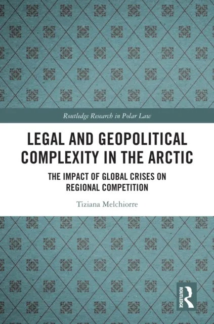 Legal and Geopolitical Complexity in the Arctic