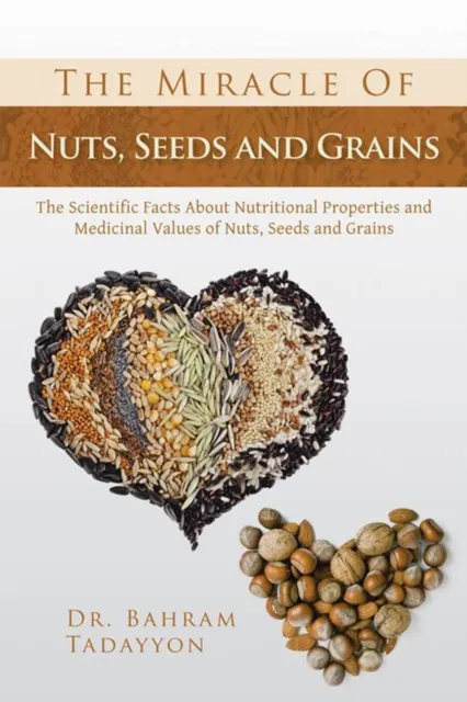 Miracle of Nuts, Seeds and Grains