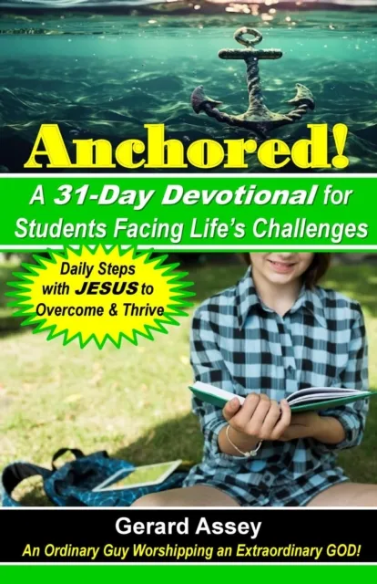 Anchored! A 31-Day Devotional for Students Facing Life's Challenges