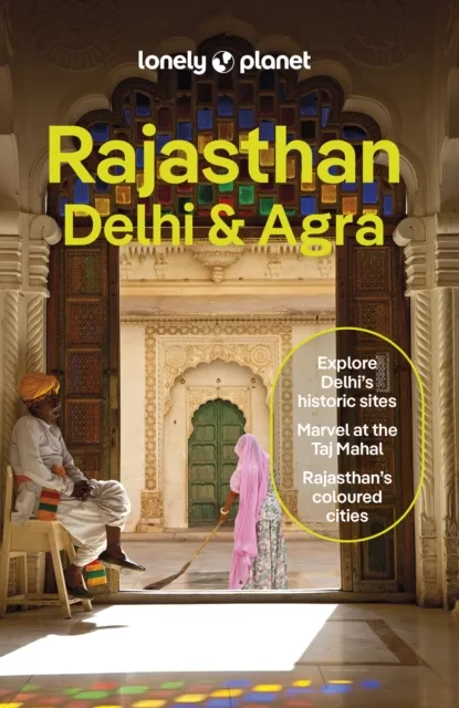 Lonely Planet Rajasthan, Delhi & Agra