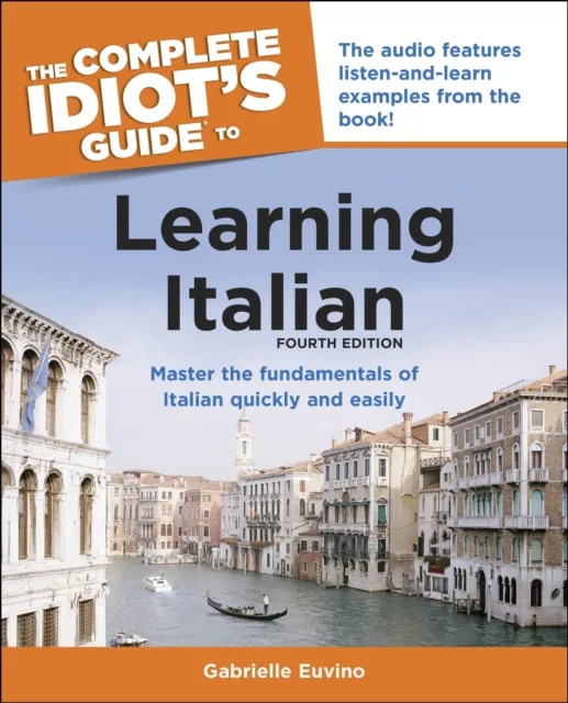 Complete Idiot's Guide to Learning Italian, 3rd Edition