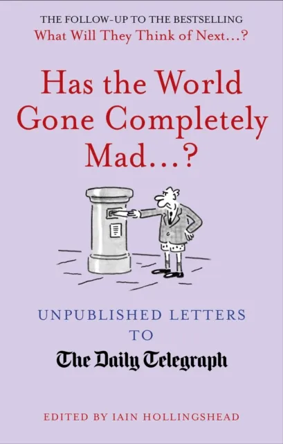 Has the World Gone Completely Mad...?