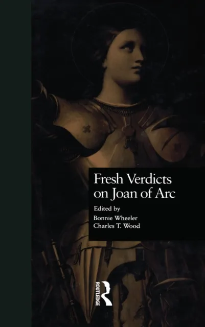 Fresh Verdicts on Joan of Arc