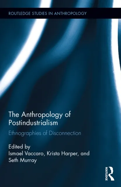Anthropology of Postindustrialism
