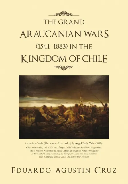 Grand Araucanian Wars (1541-1883) in the Kingdom of Chile