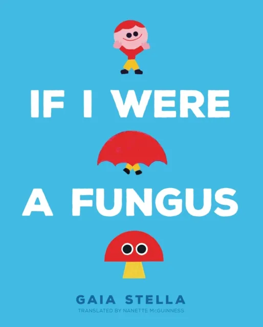 If I Were a Fungus