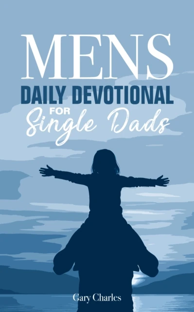 Mens Daily Devotional for Single Dads