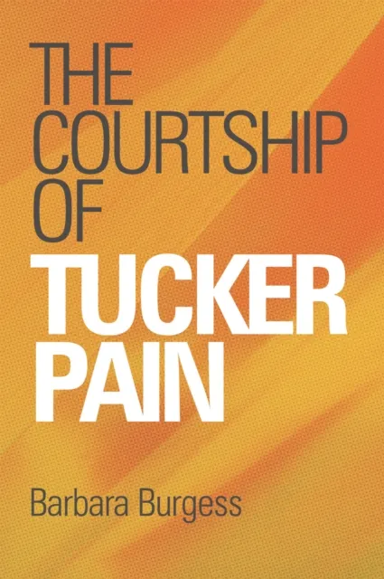 Courtship of Tucker Pain