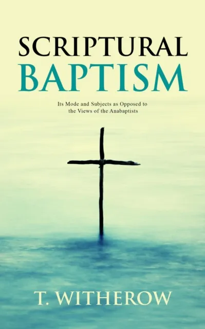 Scriptural Baptism