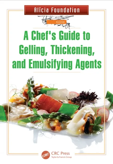 Chef's Guide to Gelling, Thickening, and Emulsifying Agents