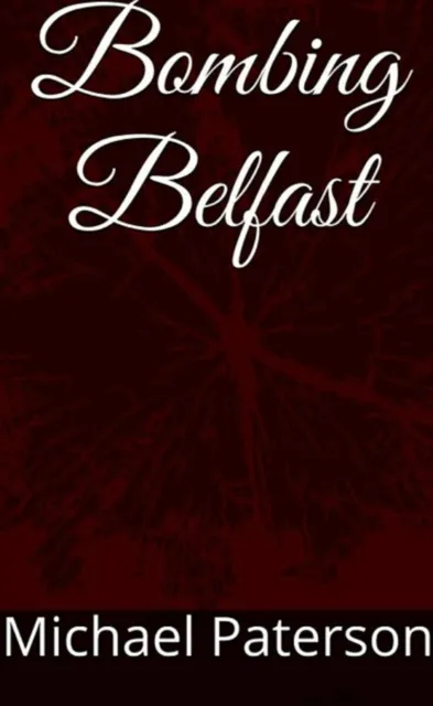 Bombing Belfast
