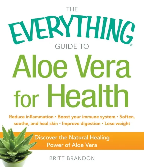 Everything Guide to Aloe Vera for Health