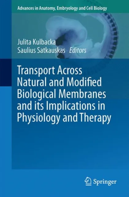Transport Across Natural and Modified Biological Membranes and its Implications in Physiology and Therapy