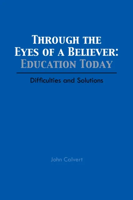 Through the Eyes of a Believer: Education Today