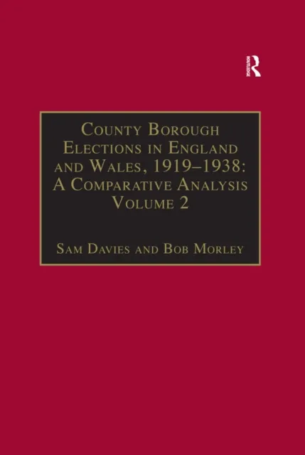 County Borough Elections in England and Wales, 1919-1938: A Comparative Analysis